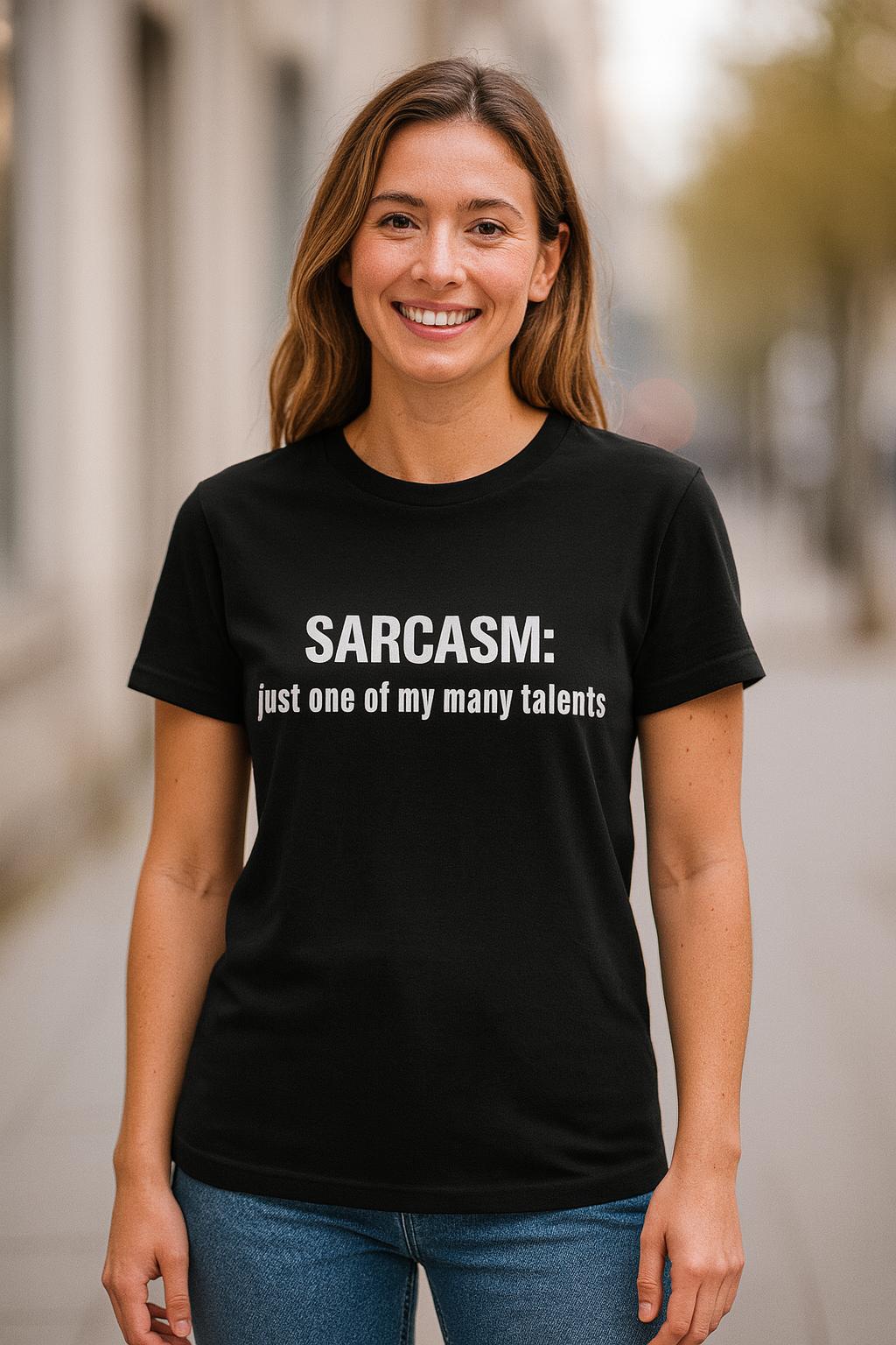Sarcasm: Just one of my talents β T-shirt (π₯$5 off at checkout)