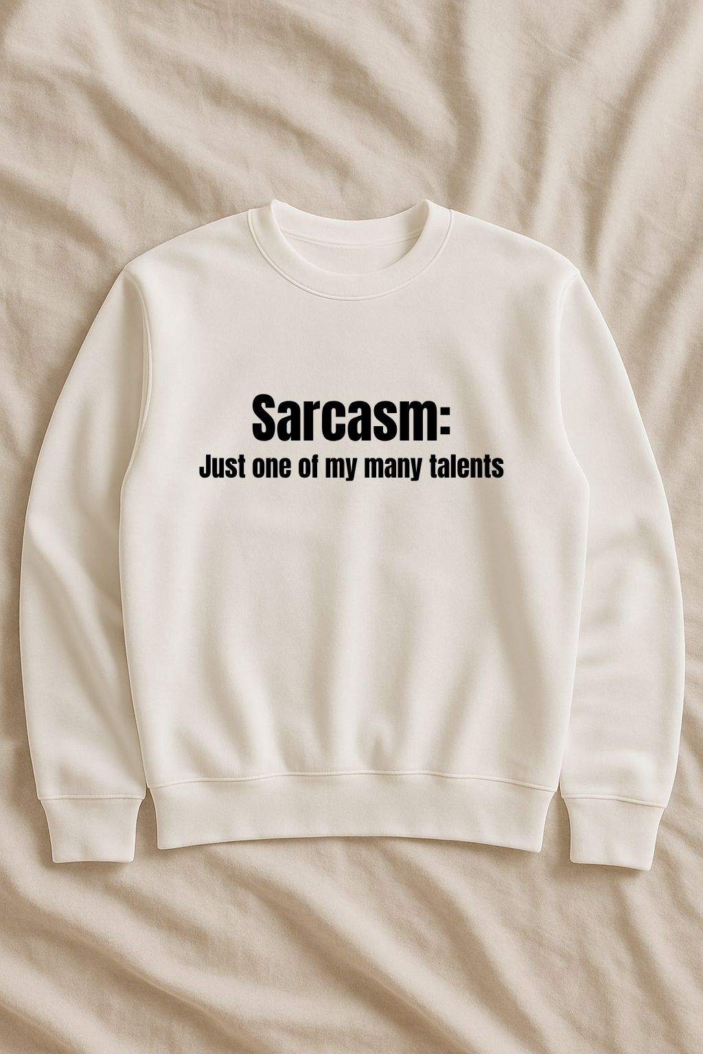 Sarcasm: Just one of my talents – Sweatshirt (🔥$5 off at checkout)