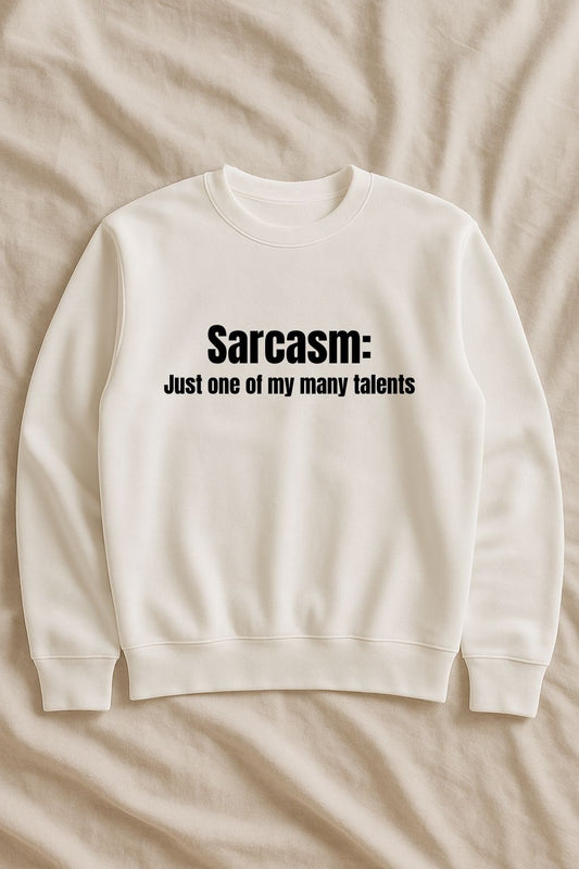 Sarcasm: Just one of my talents – Sweatshirt (🔥$5 off at checkout)