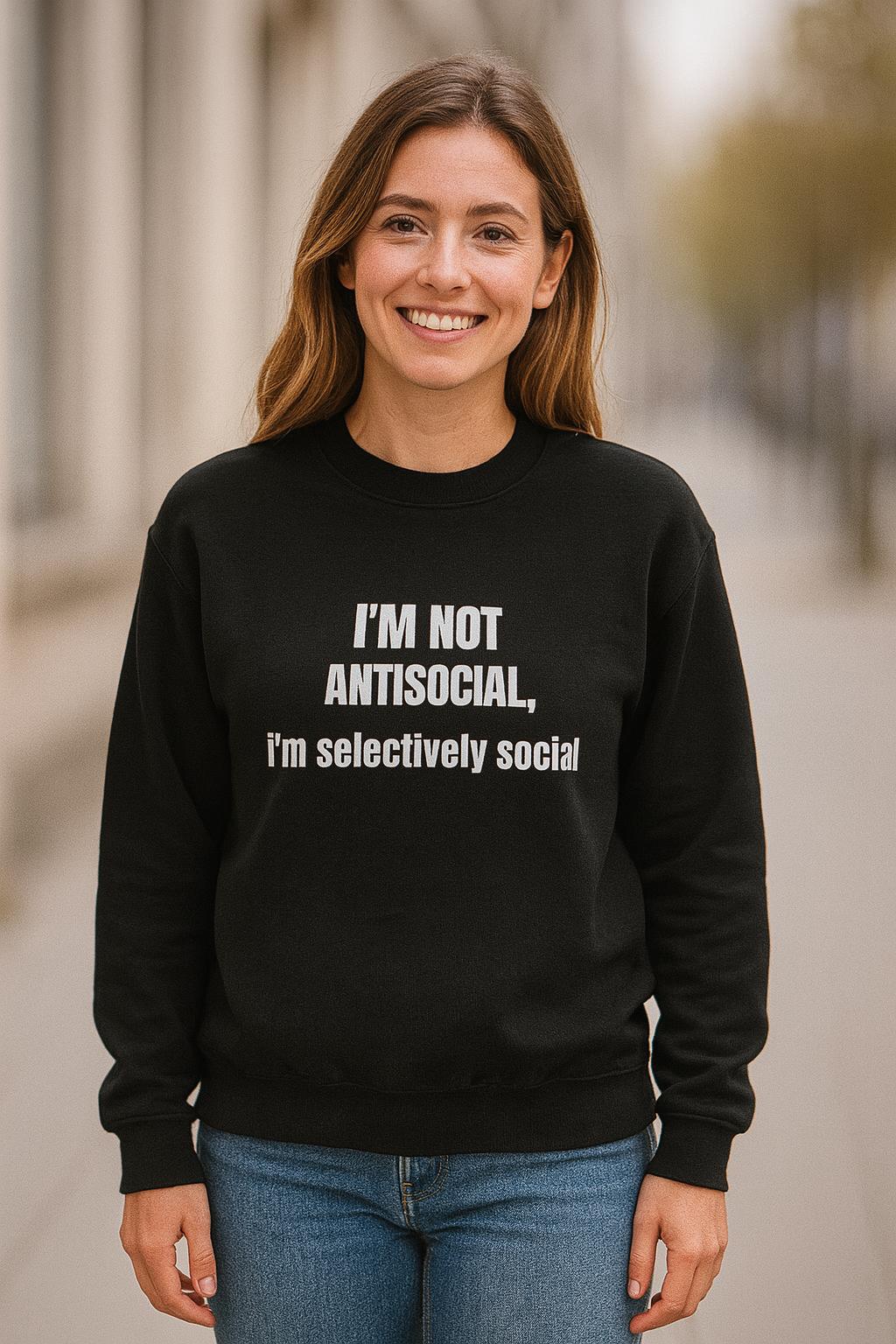 I'm not antisocial, I'm selectively social - Sweatshirt (🔥$5 off at checkout)