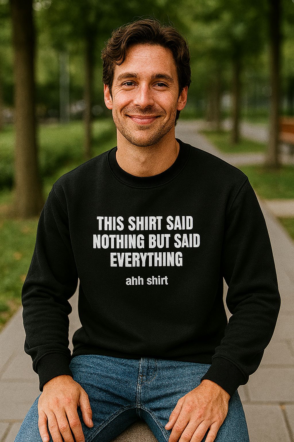 This shirt said nothing but said everything – Sweatshirt (🔥$5 off at checkout)